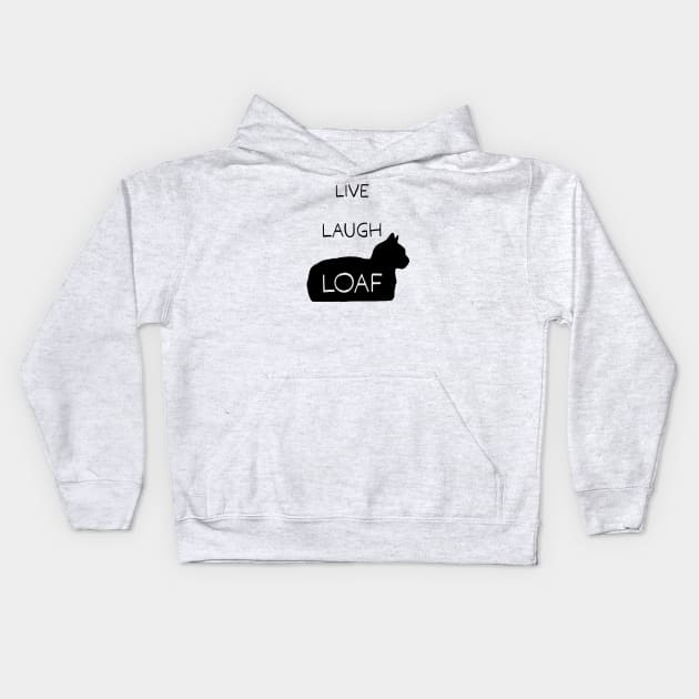 Live Laugh Loaf - black Kids Hoodie by CCDesign